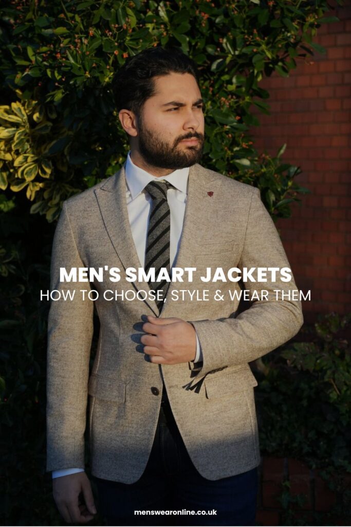 Men's Smart Jackets How to Choose, Style & Wear Them